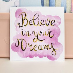 Вкладыш "Believe in your dreams" 7*7
