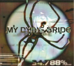 MY DYING BRIDE - 34.788%... Complete Digi-CD Avantgarde Metal