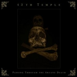 13TH TEMPLE - Passing Through the Arcane Death MCD Black Doom Metal