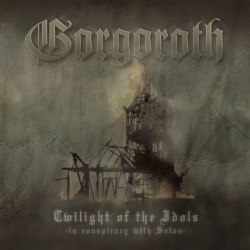 GORGOROTH - Twilight Of The Idols (In Conspiracy With Satan) CD Black Metal