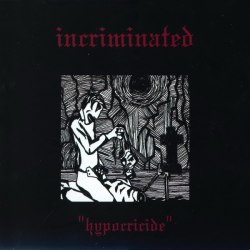 INCRIMINATED - Hypocricide MCD Blackened Metal