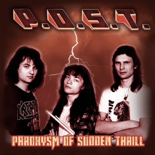 P.O.S.T. - Paroxysm Of Sudden Thrill 2CD Thrash Metal