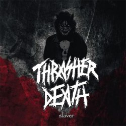 THRASHER DEATH - Slaver CD Thrash Metal