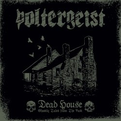 POLTERGEIST - Dead House - Ghostly Tales From The Past MCD Black Metal POLTERGEIST - Dead House - Ghostly Tales From The Past MCD Black Metal