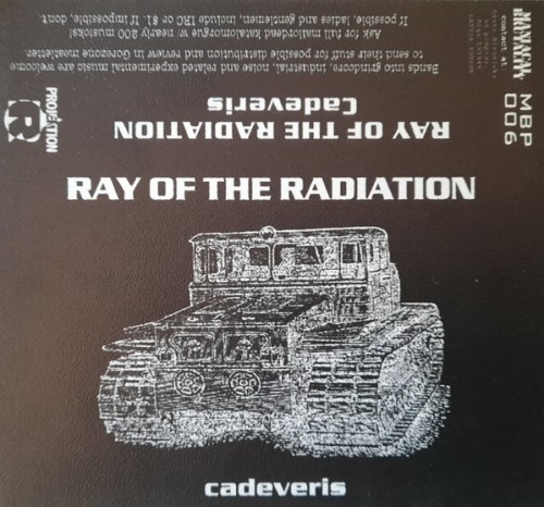 RAY OF THE RADIATION - Cadeveris Tape Industrial Ambient