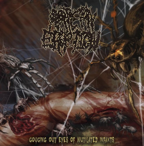 ARTERY ERUPTION - Gouging Out Eyes Of Mutilated Infants CD Brutal Death Metal