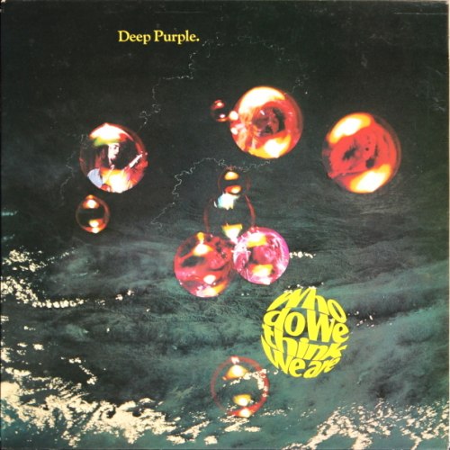 Виниловая пластинка DEEP PURPLE - WHO DO WE THINK WE ARE