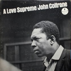 Виниловая пластинка JOHN COLTRANE - A LOVE SUPREME (180 GR)