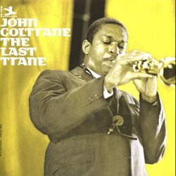 Виниловая пластинка JOHN COLTRANE - THE LAST TRANE.