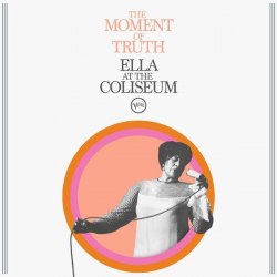 Виниловая пластинка Ella Fitzgerald - The Moment Of Truth: Ella At The Coliseum (Black Vinyl LP)