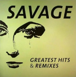 Виниловая пластинка SAVAGE - GREATEST HITS & REMIXES