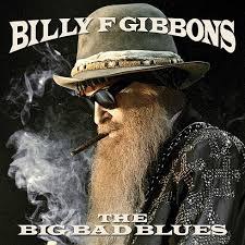 Виниловая пластинка BILLY GIBBONS - BIG BAD BLUES