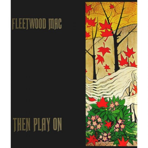Виниловая пластинка FLEETWOOD MAC - THEN PLAY ON