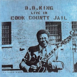 Виниловая пластинка B.B. KING - LIVE IN COOK COUNTY JAIL