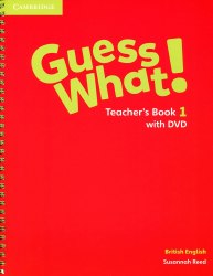 Guess What! 1 Teacher's Book with DVD Cambridge University Press / Підручник для вчителя