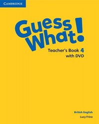 Guess What! 4 Teacher's Book with DVD Cambridge University Press / Підручник для вчителя