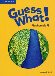 Guess What! 4 Flashcards Cambridge University Press / Flash-картки