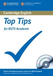 Top Tips for IELTS Academic Book with CD-ROM with full practice test and Speaking test video Cambridge University Press