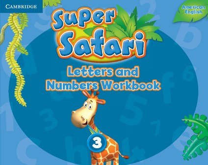 Super Safari 3 Letters and Numbers Workbook (American English) Cambridge University Press / Прописи