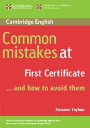 Common Mistakes at First Certificate… and How to Avoid Them Cambridge University Press