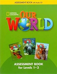 Our World 1-3 Assessment Book with Assessment Audio CD National Geographic Learning / Книга з тестами