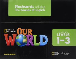 Our World 1-3 Flashcard Set National Geographic Learning / Flash-картки