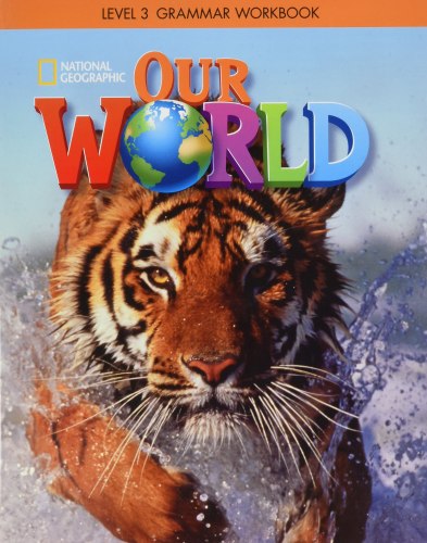 Our World 3 Grammar Workbook National Geographic Learning / Граматика