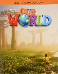 Our World 4 Grammar Workbook National Geographic Learning / Граматика