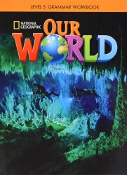 Our World 5 Grammar Workbook National Geographic Learning / Граматика