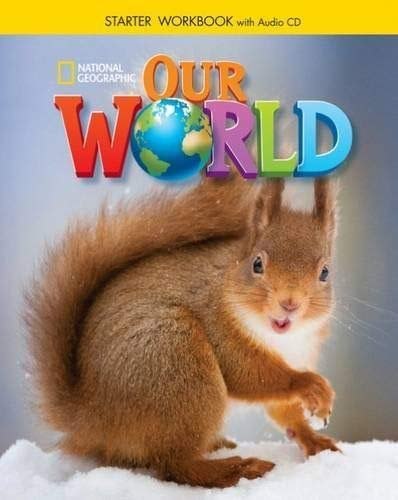 Our World Starter Workbook with Audio CD (American English) National Geographic Learning / Робочий зошит