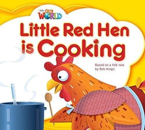 Our World Reader 1: Little Red Hen is Cooking National Geographic Learning / Книга для читання