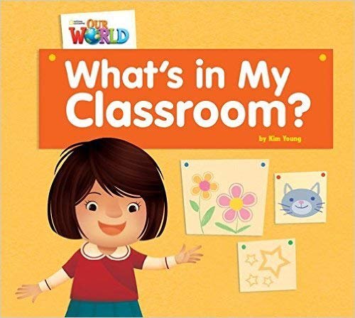 Our World Reader 1: What's In My Classroom? National Geographic Learning / Книга для читання