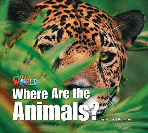 Our World Reader 1: Where are the Animals National Geographic Learning / Книга для читання