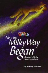 Our World Reader 5: How the Milky Way Began National Geographic Learning / Книга для читання
