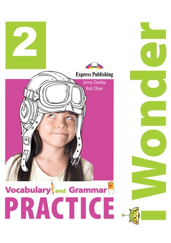 i Wonder 2 Vocabulary and Grammar Practice Express Publishing / Граматика
