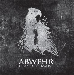 ABWEHR - Forward The Bayonet MCD Blackened Metal