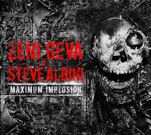 ZENI GEVA & STEVE ALBINI - Maximum Implosion Digi-2CD Avantgarde Music