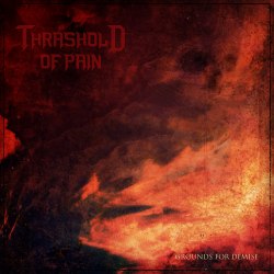 THRASHOLD OF PAIN - Grounds for Demise CD Thrash Metal