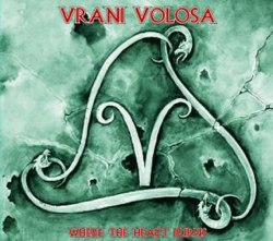 VRANI VOLOSA - Where The Heart Burns Digi-CD Pagan Metal