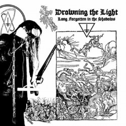 DROWNING THE LIGHT - Long Forgotten In The Shadows CD Black Metal