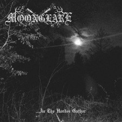 MOONGLARE - ...As The Hordes Gather CD Black Metal