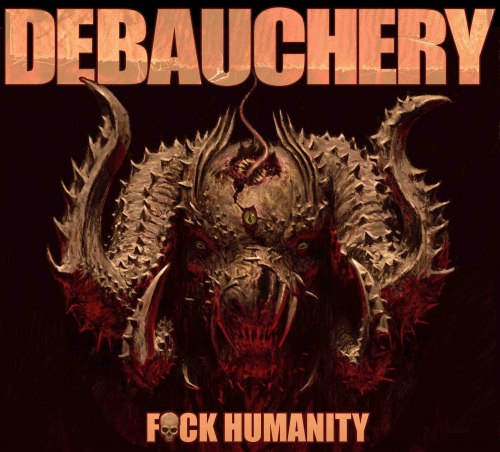 DEBAUCHERY - Fuck Humanity 2CD Death'n'Roll