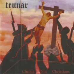 TRUNAR - Christs Not Christians CD Blackened Metal