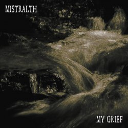 MISTRALTH - My Grief Digi-CD Dark Metal