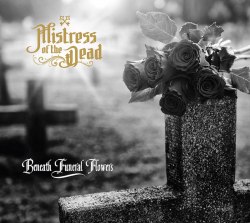 MISTRESS OF THE DEAD - Beneath Funeral Flowers Digi-CD Funeral Doom Metal
