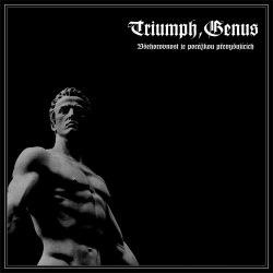 TRIUMPH, GENUS - Všehorovnost Je Porážkou Převyšujících LP Black Metal