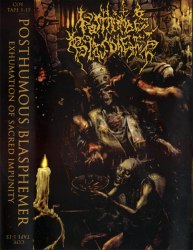 POSTHUMOUS BLASPHEMER - Exhumation Of Sacred Impunity Tape Brutal Technical Death Metal