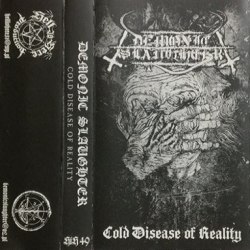 DEMONIC SLAUGHTER - Cold Disease Of Reality Tape Black Metal