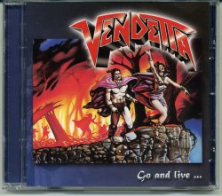 VENDETTA - Go And Live...Stay And Die CD Thrash Metal