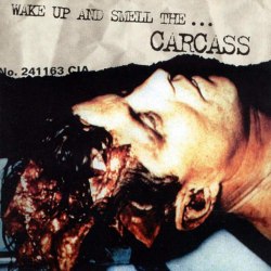 CARCASS - Wake Up And Smell The... CD Grindcore